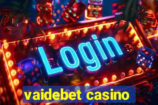 vaidebet casino