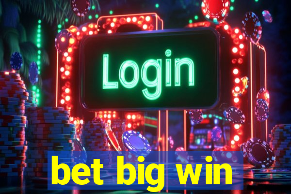 bet big win