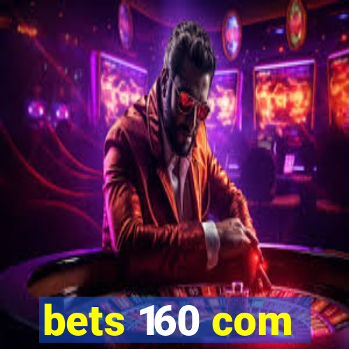 bets 160 com