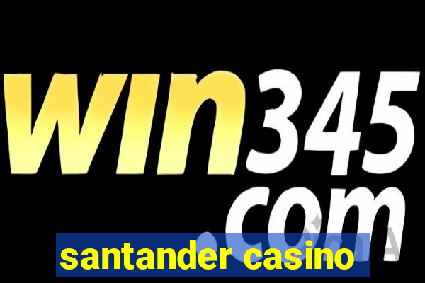 santander casino