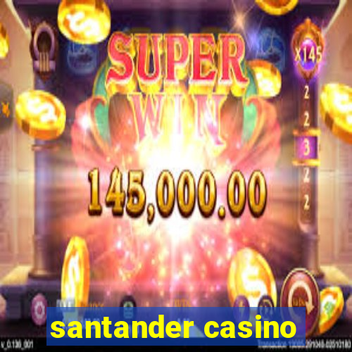 santander casino