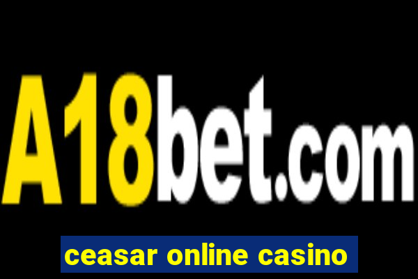 ceasar online casino