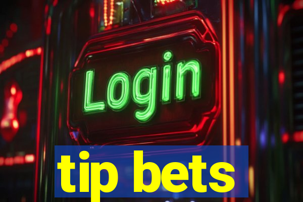 tip bets