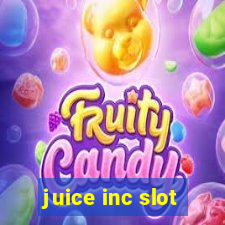 juice inc slot