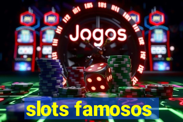 slots famosos