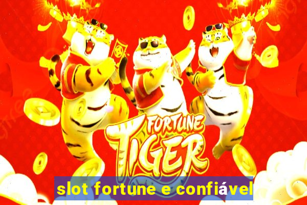 slot fortune e confiável