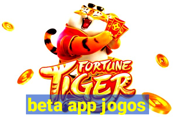 beta app jogos