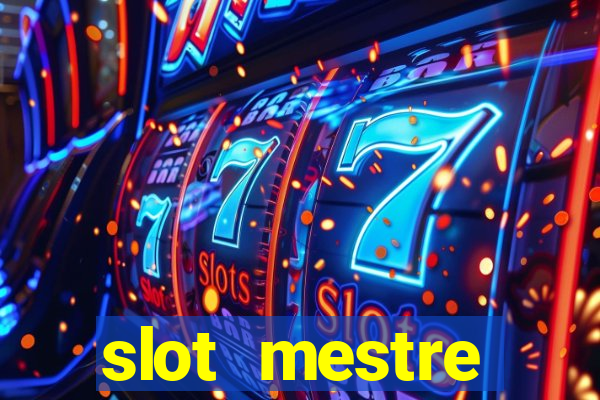 slot  mestre