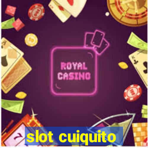 slot cuiquito