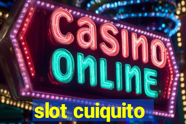 slot cuiquito