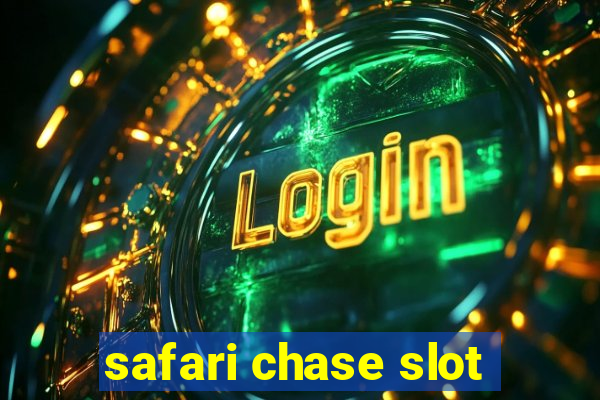 safari chase slot