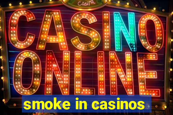 smoke in casinos