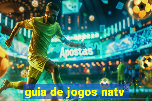 guia de jogos natv