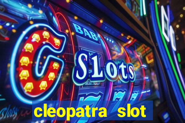 cleopatra slot machine free play