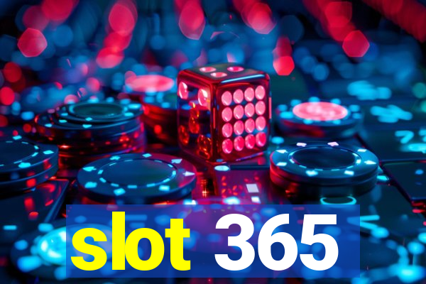 slot 365