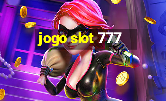 jogo slot 777