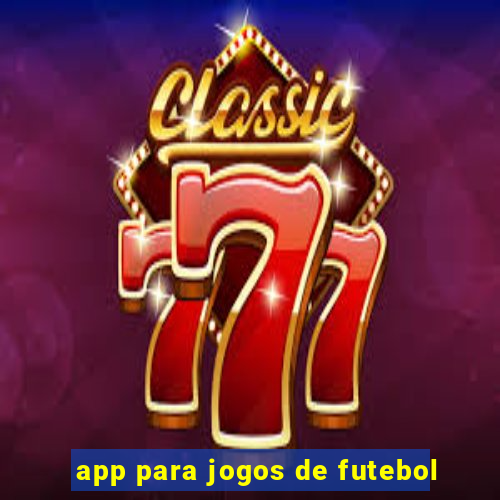 app para jogos de futebol