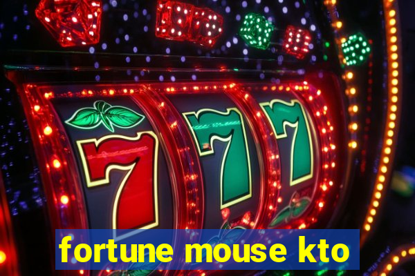 fortune mouse kto