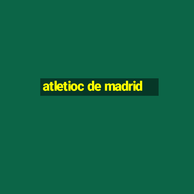 atletioc de madrid