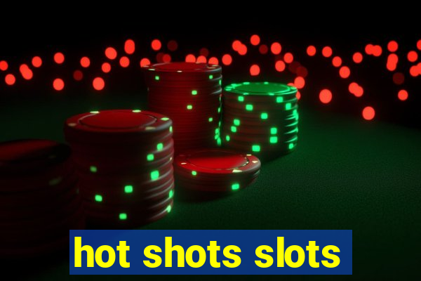 hot shots slots