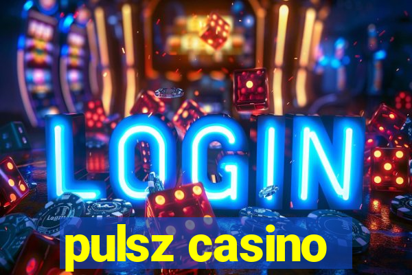 pulsz casino