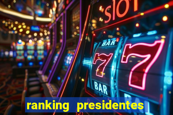 ranking presidentes do brasil