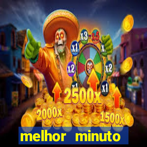 melhor minuto fortune tiger