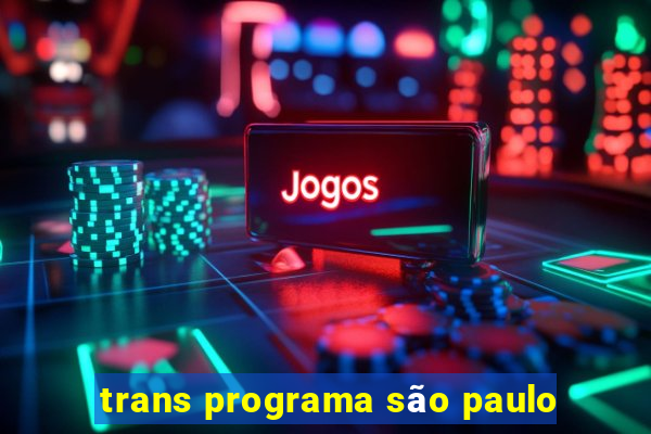 trans programa são paulo