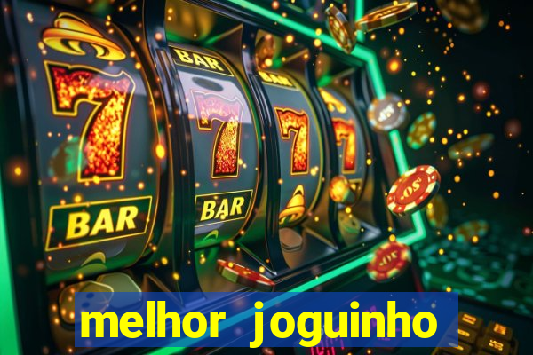 melhor joguinho para ganhar dinheiro