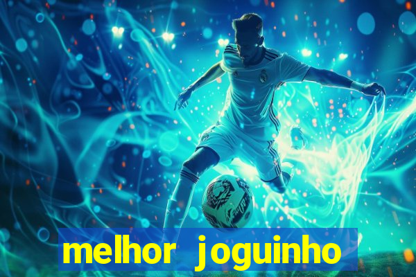 melhor joguinho para ganhar dinheiro