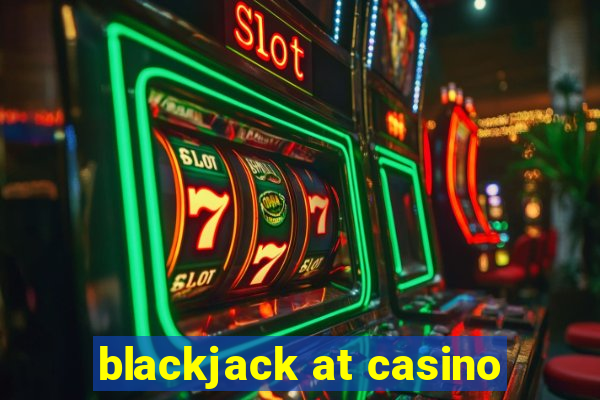 blackjack at casino