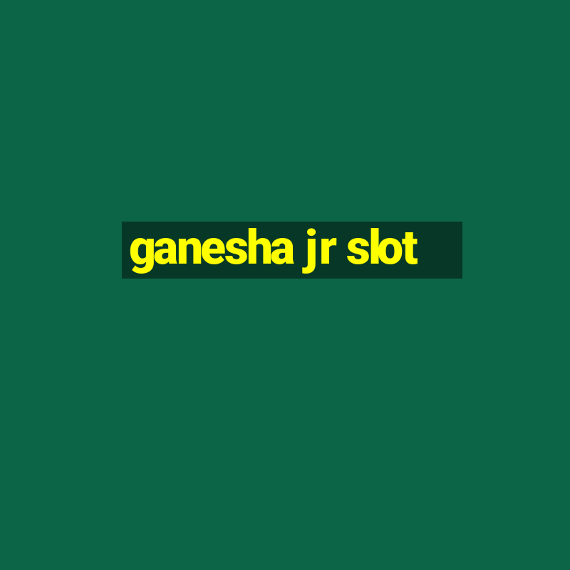 ganesha jr slot