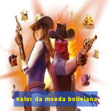 valor da moeda boliviana