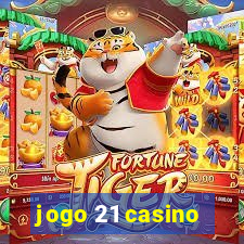 jogo 21 casino