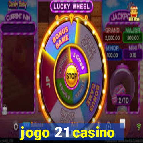 jogo 21 casino