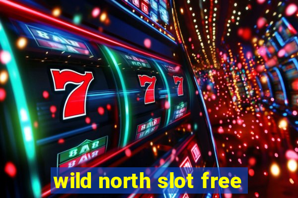 wild north slot free