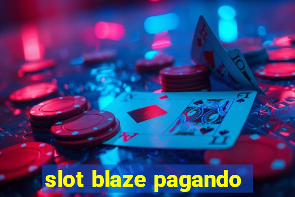 slot blaze pagando