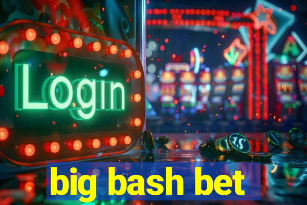 big bash bet