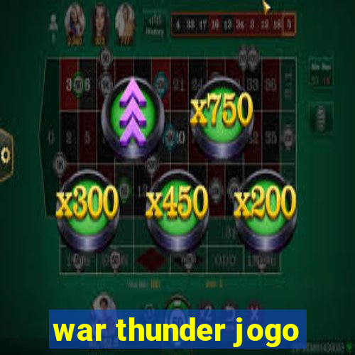 war thunder jogo