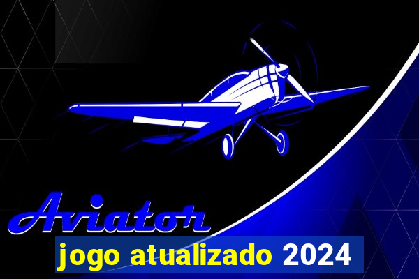 jogo atualizado 2024