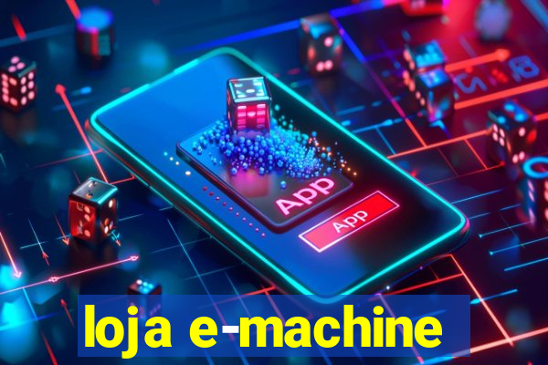 loja e-machine