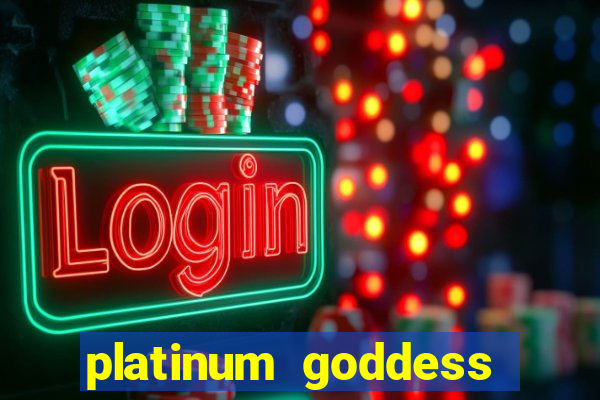 platinum goddess power bet slot