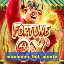 maximum bet monte carlo casino