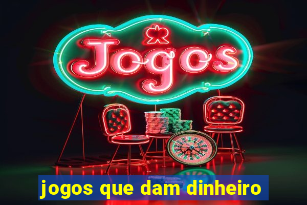 jogos que dam dinheiro