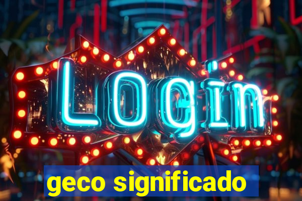 geco significado