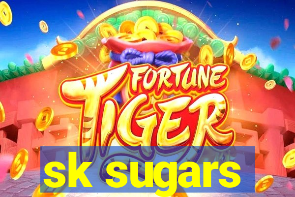 sk sugars