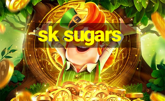 sk sugars