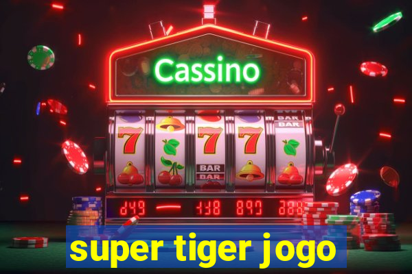 super tiger jogo