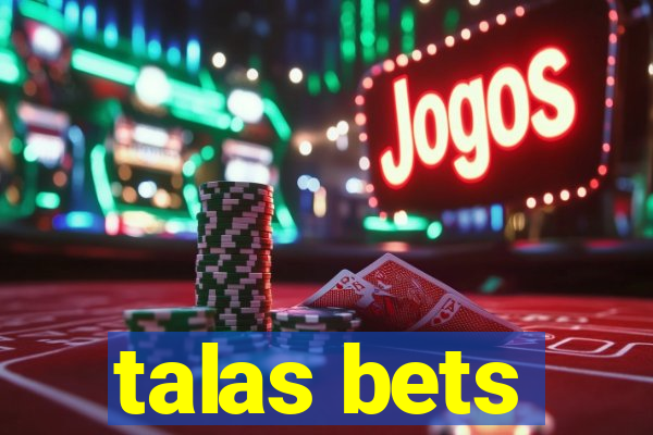 talas bets