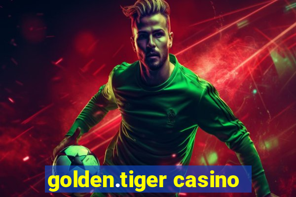 golden.tiger casino